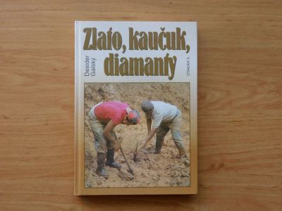 Zlato, kaučuk, diamanty - D.Galský, 2000